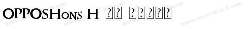 OPPOSHons H-普通字体转换